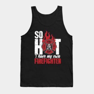 So Hot I Have My Own Firefighter Tank Top